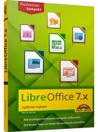 LibreOffice 7.x optimal nutzen - Praxiswissen kompakt