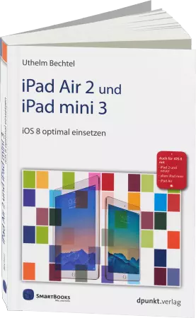 iPad Air 2 und iPad mini 3 | iOS 8 optimal einsetzen | SmartBooks (dpunkt)  | 978-3-86490-246-8 | edv-buchversand.de