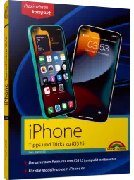 iPhone | Tipps und Tricks zu iOS 15 | Markt + Technik | 978-3-95982-282-4 |  edv-buchversand.de