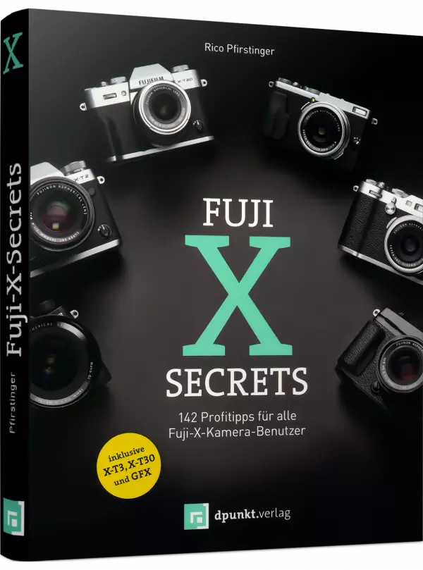 Fuji-X-Secrets | 142 Profitipps für alle Fuji-X-Kamera-Benutzer |  dpunkt.Verlag | 978-3-86490-604-6 | edv-buchversand.de