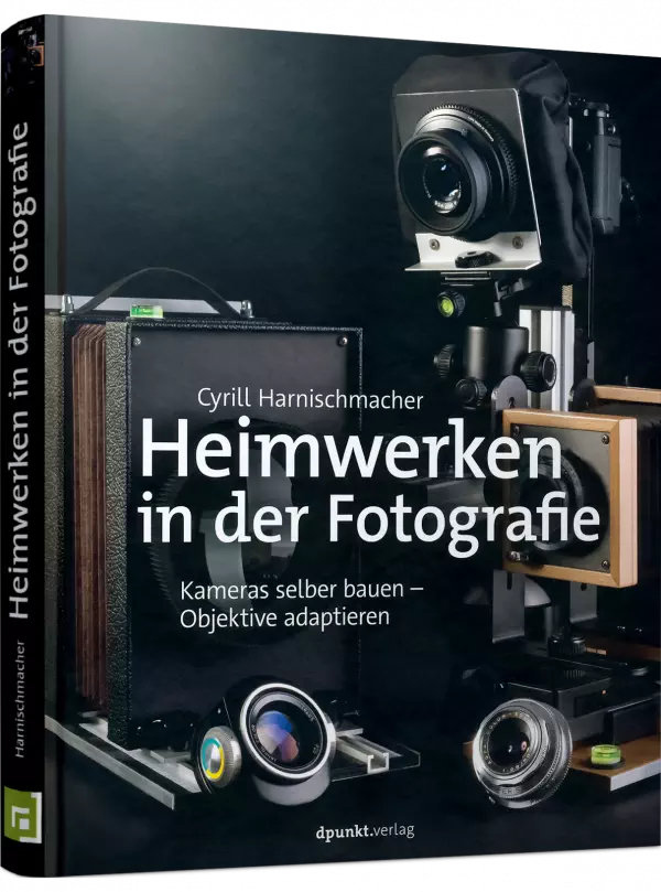 Heimwerken in der Fotografie | Kameras selber bauen - Objektive adaptieren  | dpunkt.Verlag | 978-3-86490-800-2 | edv-buchversand.de