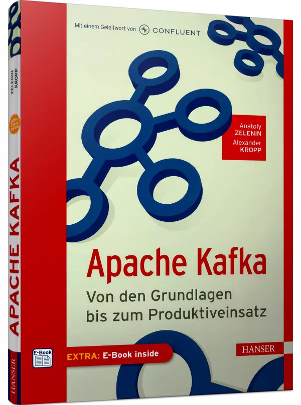 Apache Kafka | Von den Grundlagen bis zum Produktiveinsatz | HANSER  Fachbuch | 978-3-446-46187-1 | edv-buchversand.de