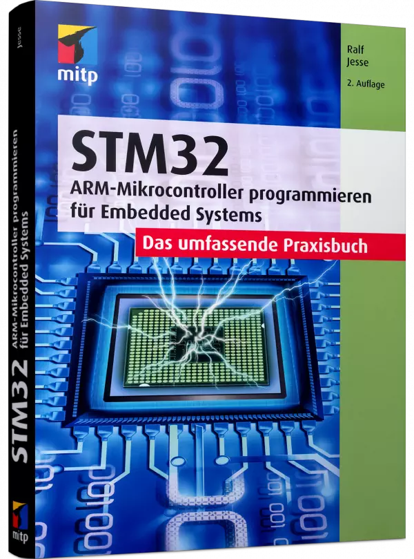 STM32 | ARM-Microcontroller programmieren für Embedded Systems | 2. Auflage  | mitp Verlag | 978-3-7475-0452-9 | edv-buchversand.de