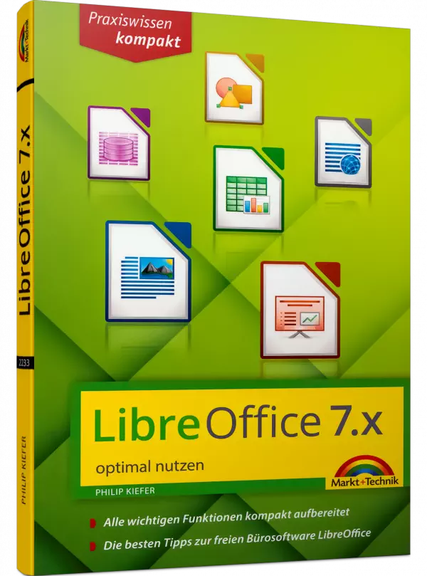 LibreOffice 7.x optimal nutzen - Praxiswissen kompakt