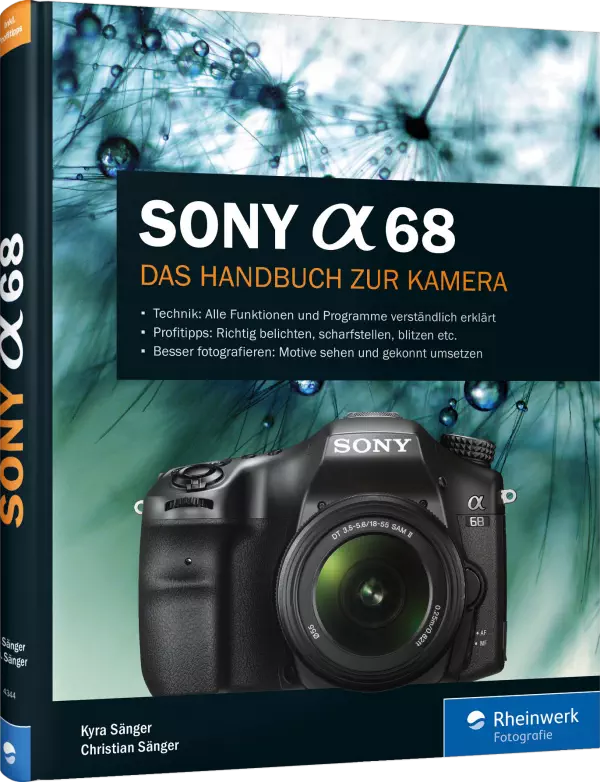 Sony A68 - Das Handbuch zur Kamera | Alle Funktionen und Programme  verständlich erklärt | Rheinwerk Verlag | 978-3-8362-4344-5 |  edv-buchversand.de