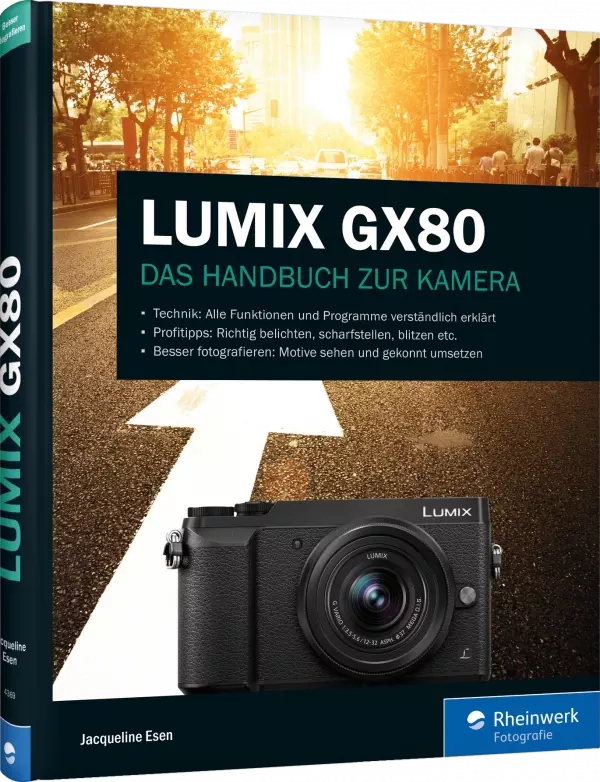 LUMIX GX80 - Das Handbuch zur Kamera | Alle Funktionen und Programme  verständlich erklärt | Rheinwerk Verlag | 978-3-8362-4369-8 |  edv-buchversand.de