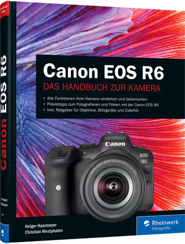 Canon EOS R6 - Das Handbuch zur Kamera | Alle Funktionen Ihrer Kamera  verstehen und beherrschen | Rheinwerk Verlag | 978-3-8362-8093-8 |  edv-buchversand.de