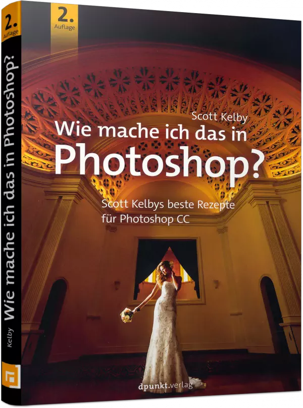 Wie mache ich das in Photoshop? | Scott Kelbys beste Rezepte für Photoshop  CC | 2. Auflage | dpunkt.Verlag | edv-buchversand.de
